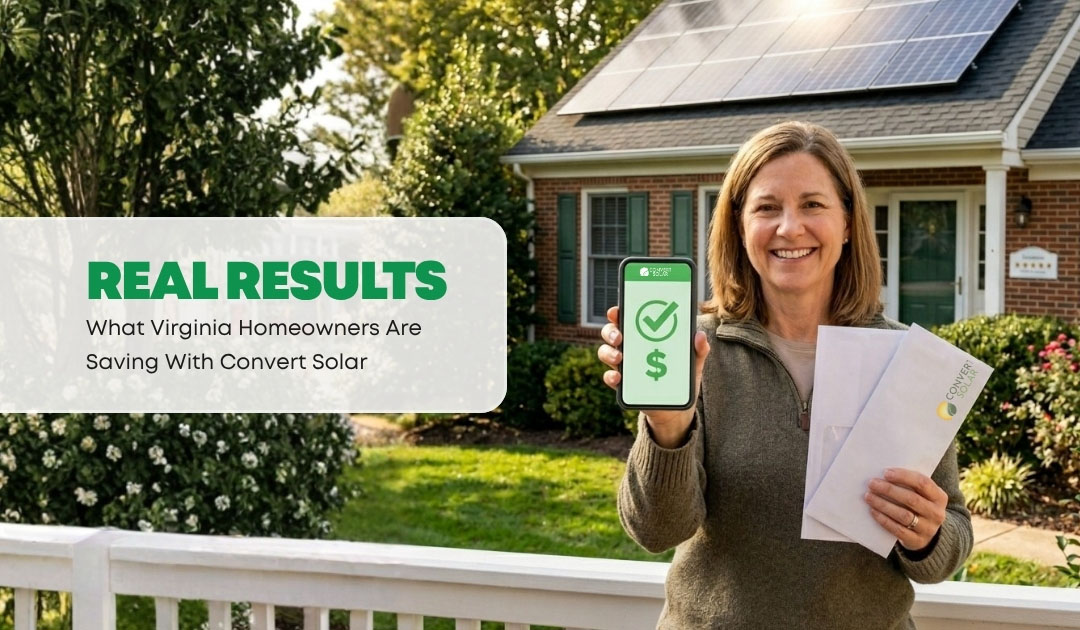 Real Results: What Virginia Homeowners Are Saving With Convert Solar