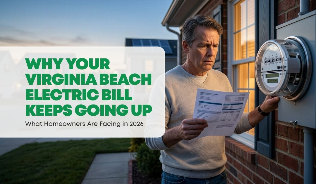 Why Your Virginia Beach Electric Bill Keeps Going Up in 2026