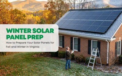 Winter Solar Panel Prep: How to Prepare Your Solar Panels for Fall and Winter in Virginia
