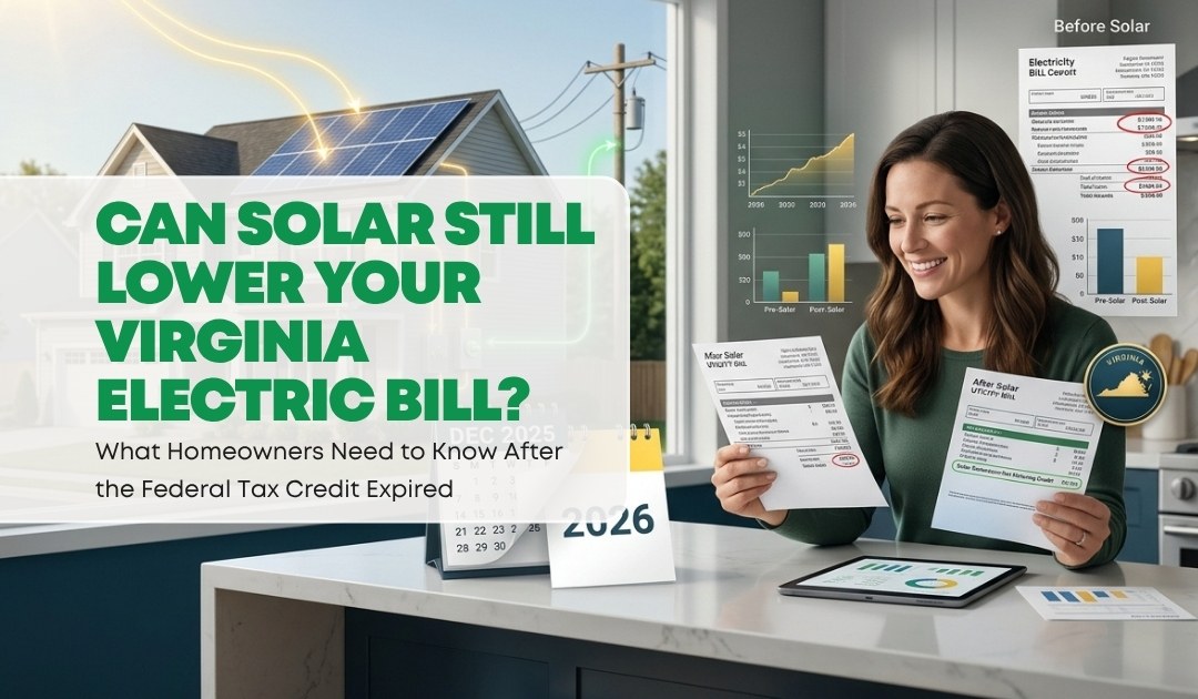 Can Solar Panels Still Reduce Your Virginia Electricity Bill After the Federal Tax Credit Expires?