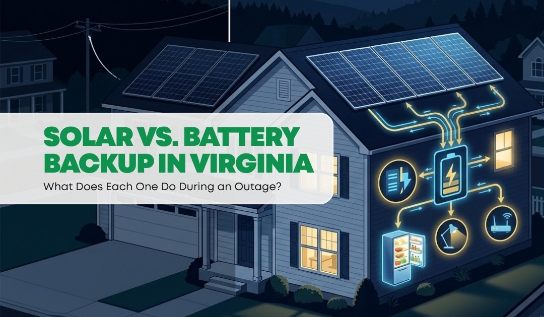 Solar vs Battery Backup in Virginia: What Does Each One Do During an Outage?